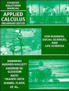 Applied Calculus, Student Solutions Manual: For Business, Social Sciences and Life Sciences, Preliminary Edition