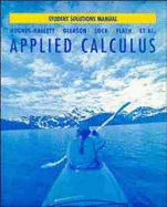 Applied Calculus, Student Solutions Manual - Hughes-Hallett, Deborah, and Lock, Patti Frazer, and Gleason, Andrew M