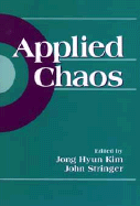 Applied Chaos - Kim, Jong Hyan, and Stringer, John, and Kim, Jong Hyun (Editor)