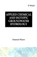 Applied Chemical and Isotopic Groundwater Hydrology - Mazor, Emanuel