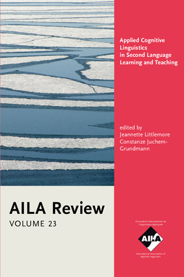 Applied Cognitive Linguistics in Second Language Learning and Teaching - Littlemore, Jeannette (Editor), and Juchem-Grundmann, Constanze (Editor)