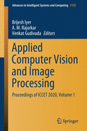 Applied Computer Vision and Image Processing: Proceedings of Iccet 2020, Volume 1