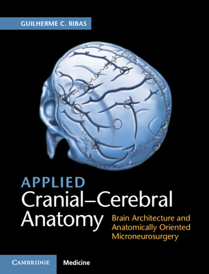 Applied Cranial-Cerebral Anatomy - Ribas, Guilherme C