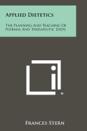 Applied Dietetics: The Planning and Teaching of Normal and Therapeutic Diets