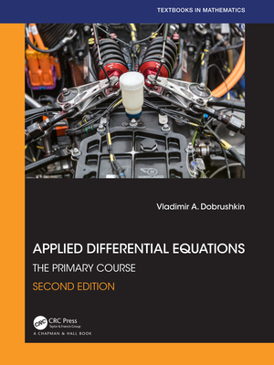 Applied Differential Equations: The Primary Course - Dobrushkin, Vladimir A