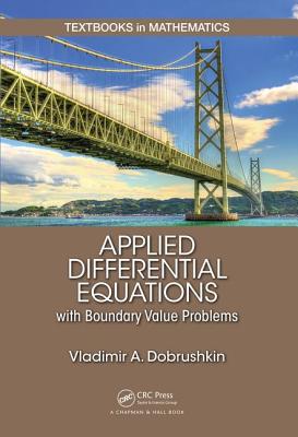 Applied Differential Equations with Boundary Value Problems - Dobrushkin, Vladimir