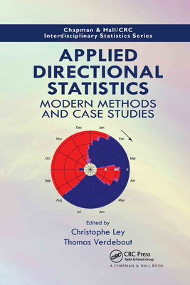 Applied Directional Statistics: Modern Methods and Case Studies - Ley, Christophe (Editor), and Verdebout, Thomas (Editor)