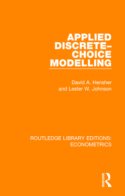 Applied Discrete-Choice Modelling - Hensher, David A., and Johnson, Lester W.
