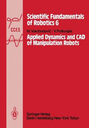 Applied Dynamics and CAD of Manipulation Robots - Vukobratovic, M, and Potkonjak, V