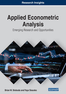 Applied Econometric Analysis: Emerging Research and Opportunities