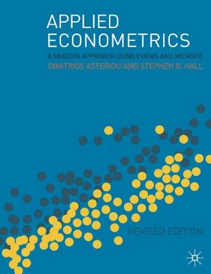 Applied Econometrics: A Modern Approach Using Eviews and Microfit - Asteriou, Dimitrios, and Hall, Stephen G