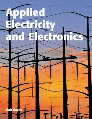 Applied Electricity and Electronics - Bayne, Clair A