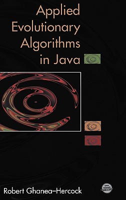 Applied Evolutionary Algorithms in Java - Ghanea-Hercock, Robert