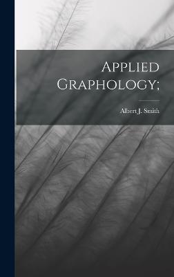 Applied Graphology; - Smith, Albert J