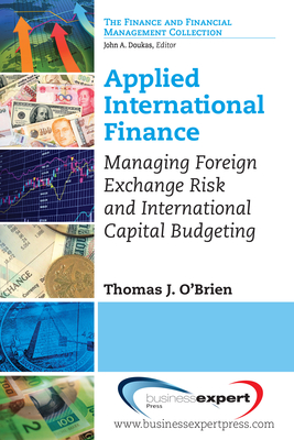 Applied International Finance: Managing Foreign Exchange Risk and International Capital Budgeting - O'Brien, Thomas J.