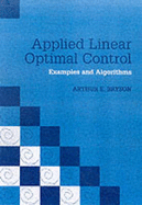 Applied Linear Optimal Control Paperback: Examples and Algorithms