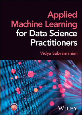 Applied Machine Learning for Data Science Practitioners - Subramanian, Vidya