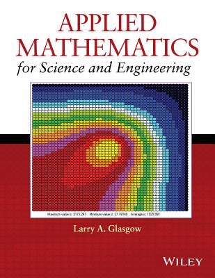 Applied Mathematics for Science and Engineering - Glasgow, Larry A