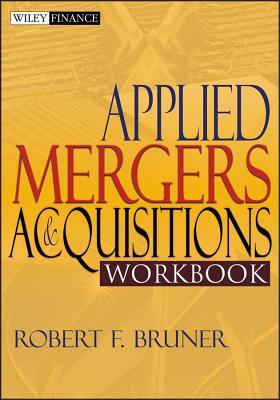Applied Mergers and Acquisitions Workbook - Bruner, Robert F