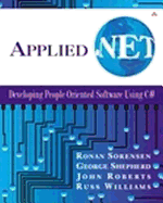 Applied .Net: Developing People-Oriented Software Using C# - Sorensen, Ronan, and Shepherd, George, and Roberts, John