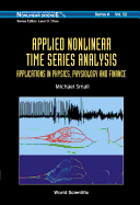 Applied Nonlinear Time Series Analysis: Applications in Physics, Physiology and Finance