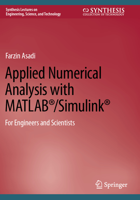 Applied Numerical Analysis with MATLAB/Simulink: For Engineers and Scientists - Asadi, Farzin