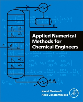 Applied Numerical Methods for Chemical Engineers - Mostoufi, Navid, and Constantinides, Alkis