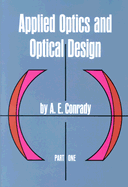 Applied Optics and Optical Design, Part One