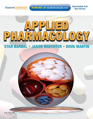 Applied Pharmacology - Bardal, Stan, and Waechter, Jason, BSC, MD, Frcp(c), and Martin, Doug