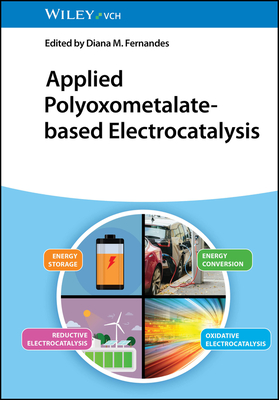 Applied Polyoxometalate-Based Electrocatalysis - Fernandes, Diana M. (Editor)