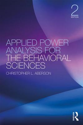 Applied Power Analysis for the Behavioral Sciences: 2nd Edition - Aberson, Christopher L