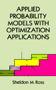 Applied probability models with optimization applications