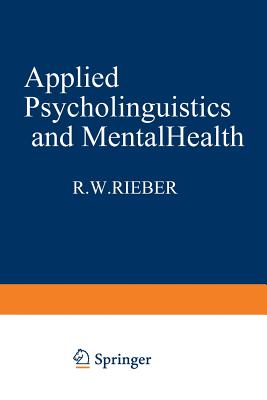 Applied Psycholinguistics and Mental Health - Rieber, Robert (Editor)