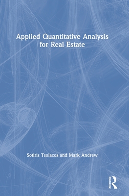 Applied Quantitative Analysis for Real Estate - Tsolacos, Sotiris, and Andrew, Mark