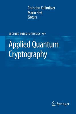 Applied Quantum Cryptography - Kollmitzer, Christian (Editor), and Pivk, Mario (Editor)