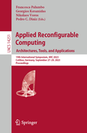 Applied Reconfigurable Computing. Architectures, Tools, and Applications: 19th International Symposium, ARC 2023, Cottbus, Germany, September 27-29, 2023, Proceedings