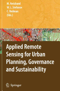 Applied Remote Sensing for Urban Planning, Governance and Sustainability - Netzband, Maik (Editor), and Stefanov, William L (Editor), and Redman, Charles (Editor)