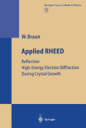 Applied RHEED: Reflection High-Energy Electron Diffraction During Crystal Growth - Braun, Wolfgang