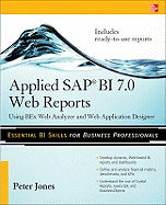 Applied SAP Bi 7.0 Web Reports: Using Bex Web Analyzer and Web Application Designer
