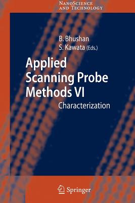 Applied Scanning Probe Methods VI: Characterization - Bhushan, Bharat (Editor), and Kawata, Satoshi (Editor)