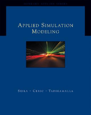 Applied Simulation Modeling - Seila, Andrew, and Ceric, Vlatko, and Tadikamalla, Pandu