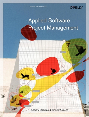 Applied Software Project Management - Stellman, Andrew, and Greene, Jennifer