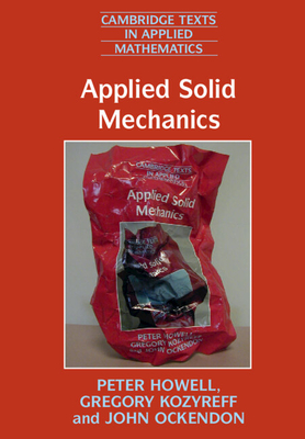 Applied Solid Mechanics - Howell, Peter, and Kozyreff, Gregory, and Ockendon, John