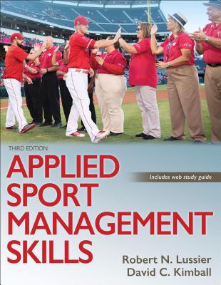 Applied Sport Management Skills - Lussier, Robert N, and Kimball, David C