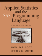 Applied Statistics and the SAS Programming Language - Cody, Ronald P, and Smith, Jeffrey
