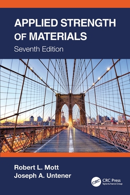 Applied Strength of Materials - Mott, Robert L., and Untener, Joseph A.