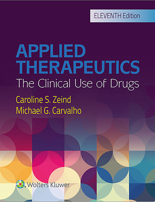 Applied Therapeutics - Zeind, Caroline S, PharmD, and Carvalho, Michael G, PharmD