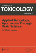 Applied Toxicology: Approaches Through Basic Science: Proceedings of the 1996 Eurotox Congress Meeting Held in Alicante, Spain, September 22-25, 1996