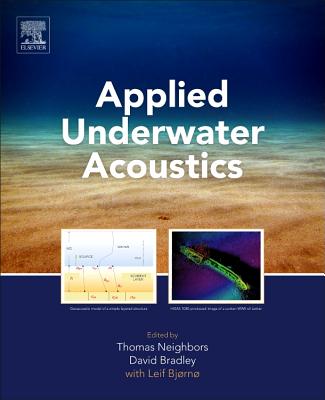 Applied Underwater Acoustics: Leif Bjrn - Neighbors, Thomas (Editor), and Bradley, David (Editor)