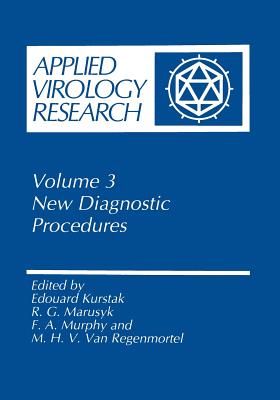 Applied Virology Research: New Diagnostic Procedures - Kurstak, Edouard (Editor), and Marusyk, R G (Editor), and Murphy, F a (Editor)